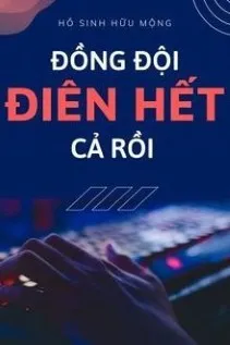 Đồng Đội Esports Của Tôi Đều Điên Rồi!