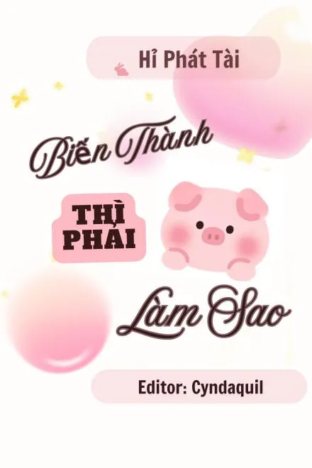Biến Thành Heo Con Thì Phải Làm Sao?