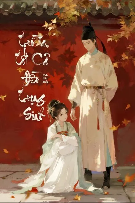 Ngoài ta, tất cả đều trọng sinh