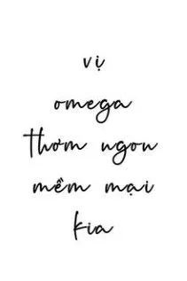 Vị Omega Thơm Ngon Mềm Mại Kia