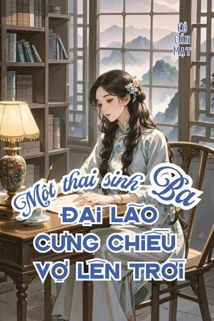 Sinh Ba, Đại Lão Cưng Chiều Vợ Vô Biên