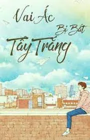 Phản Diện Trở Thành Vạn Nhân Mê