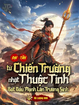 Đại Tần: Nhặt Thuộc Tính Từ Chiến Trường, Trường Sinh Bất Tử