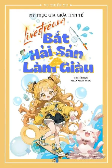 Mỹ Thực Gia Tinh Tế: Livestream Bắt Hải Sản Làm Giàu