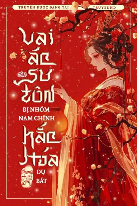 Sư Tôn Phản Diện: Bị Nam Chính Hắc Hóa Dụ Bắt