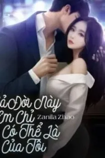 Cả Đời Này Em Chỉ Có Thể Là Của Tôi