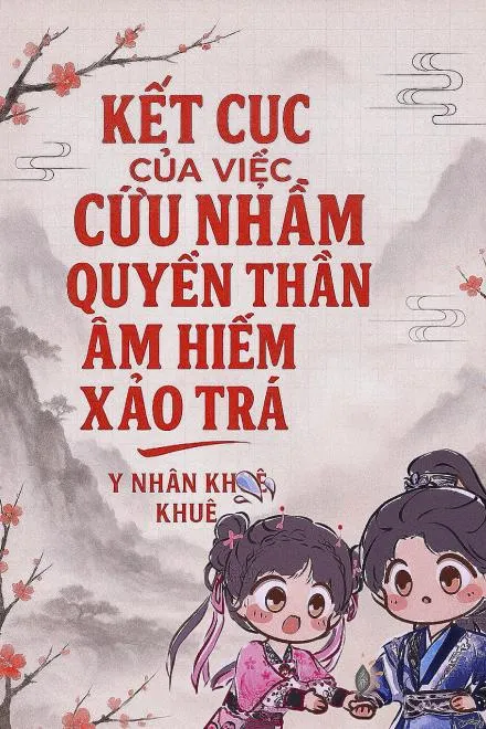 Cứu Nhầm Quyền Thần Xảo Trá