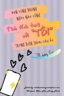 Bạn Cùng Phòng: Tình Tang Cùng 'Tôi' Trên Điện Thoại
