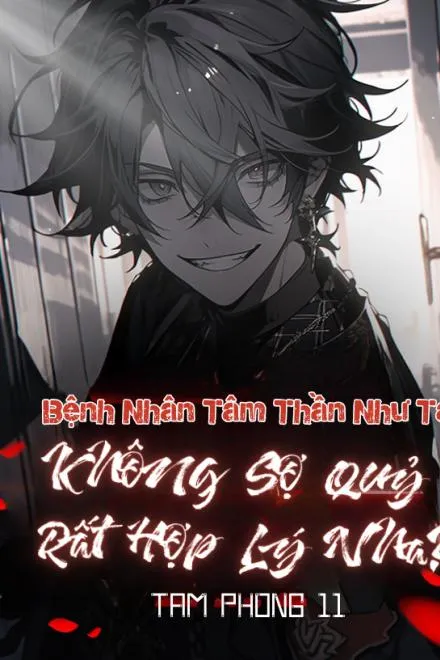 Đô Thị Dị Năng: Bệnh Nhân Tâm Thần Không Sợ Quỷ