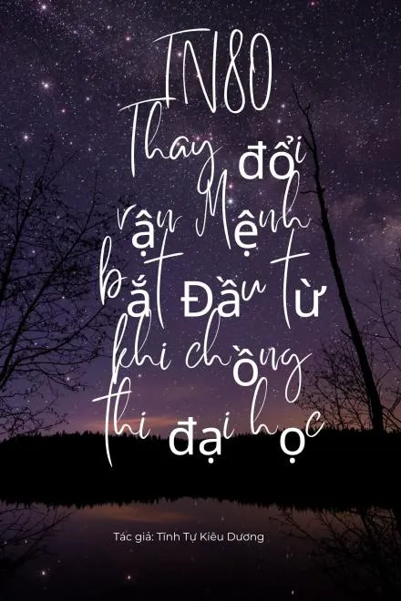 Trở Lại Thập Niên 80: Thay Đổi Vận Mệnh Từ Chồng Thi Đại Học