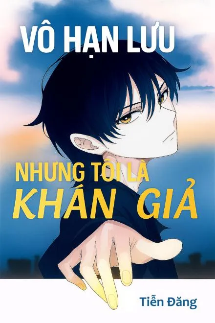 Vô Hạn Lưu: Ta Chỉ Là Khán Giả