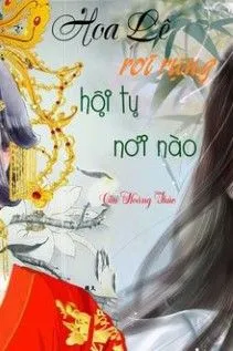 Hoa Lê Rơi Rụng Hội Tụ Nơi Nào
