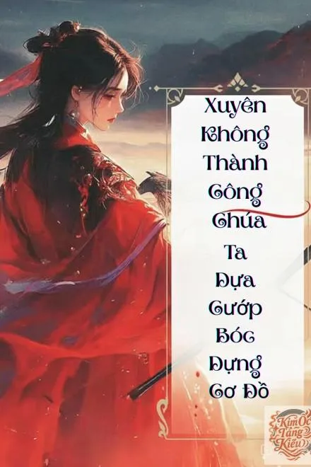 Xuyên Không Công Chúa: Kiến Lập Cơ Nghiệp Từ Cướp Bóc