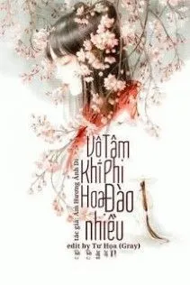 Vô Tâm Khí Phi Hoa Đào Nhiều